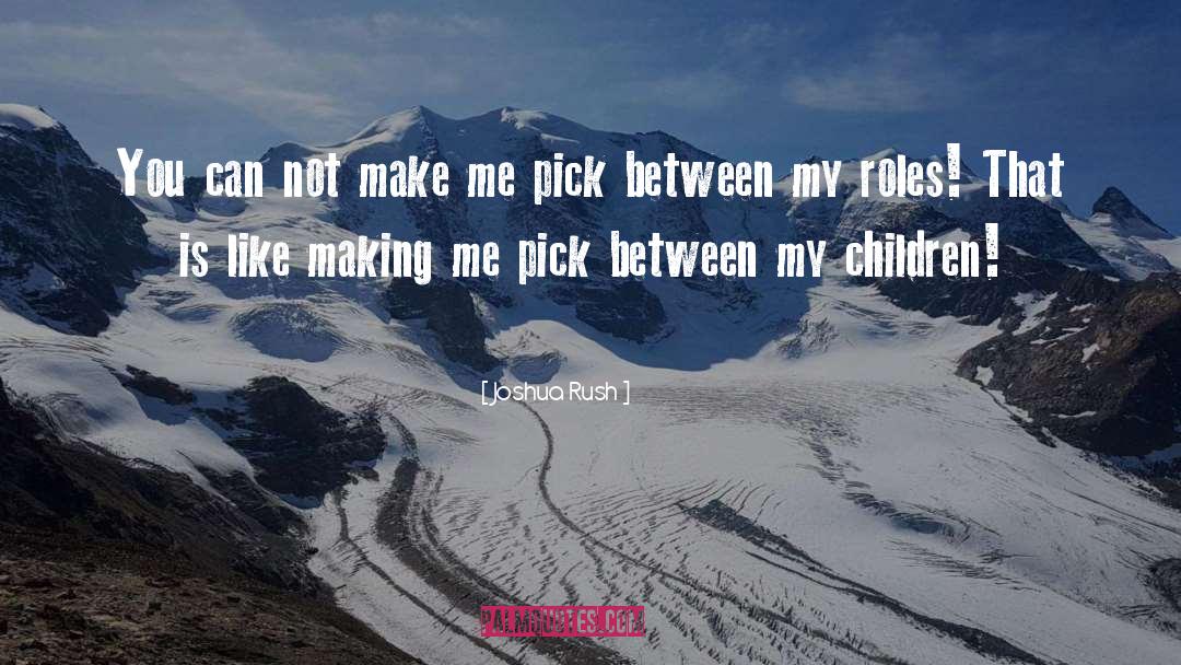 My Children quotes by Joshua Rush