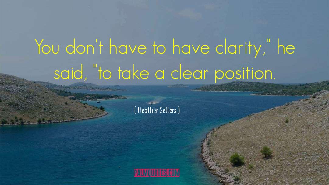 My Clarity quotes by Heather Sellers