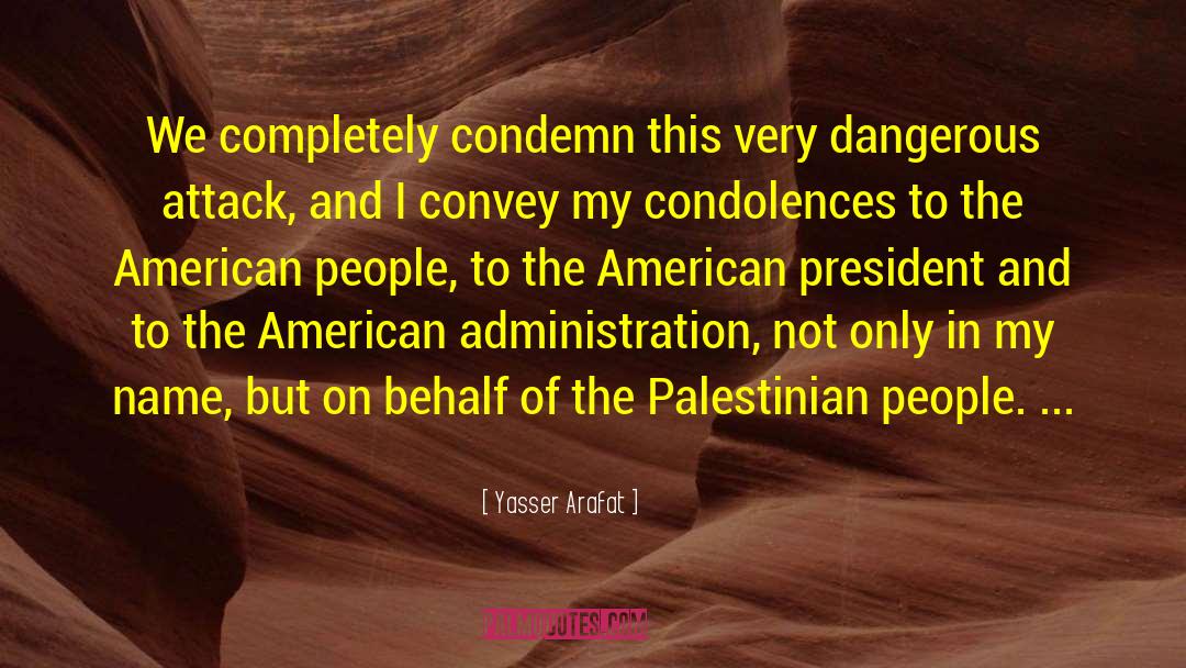 My Condolences quotes by Yasser Arafat