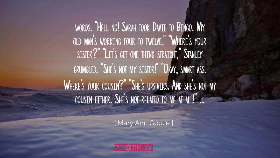 My Cousin quotes by Mary Ann Gouze