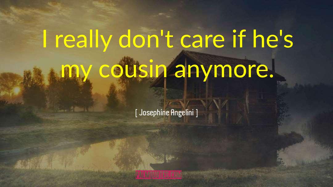 My Cousin quotes by Josephine Angelini