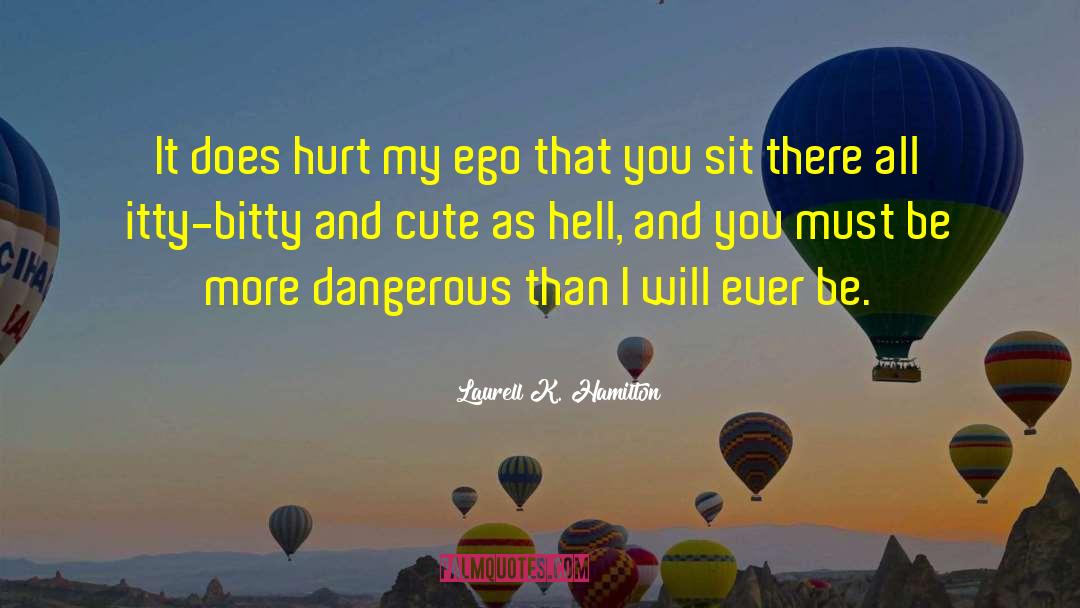 My Cute Attitude quotes by Laurell K. Hamilton
