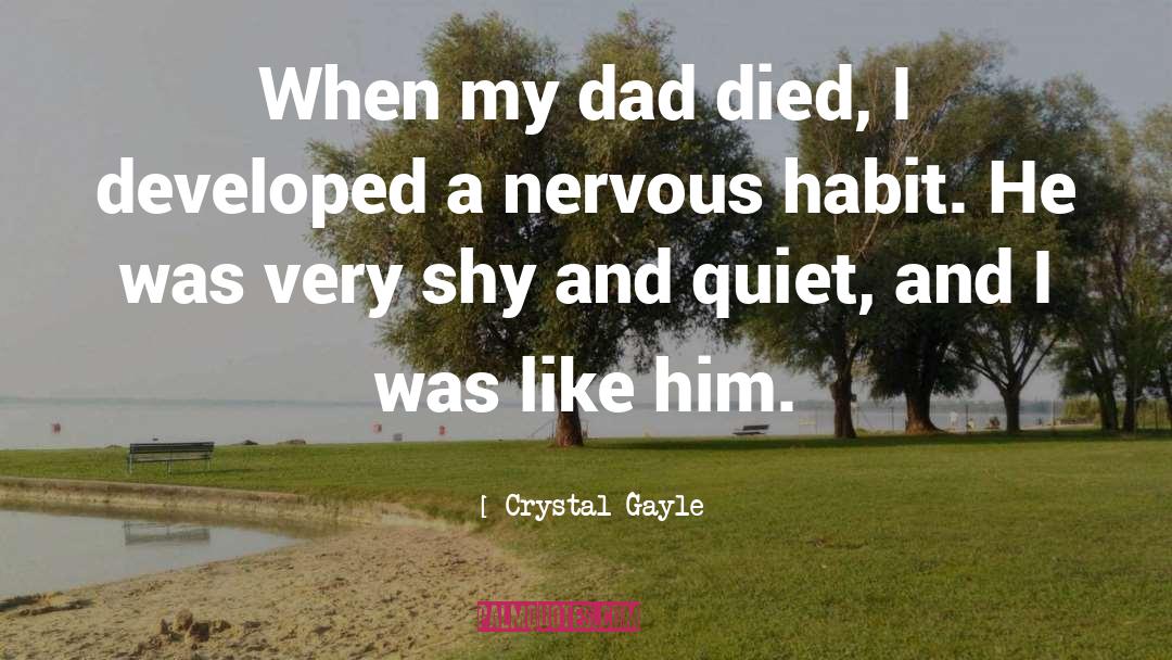 My Dad Died quotes by Crystal Gayle