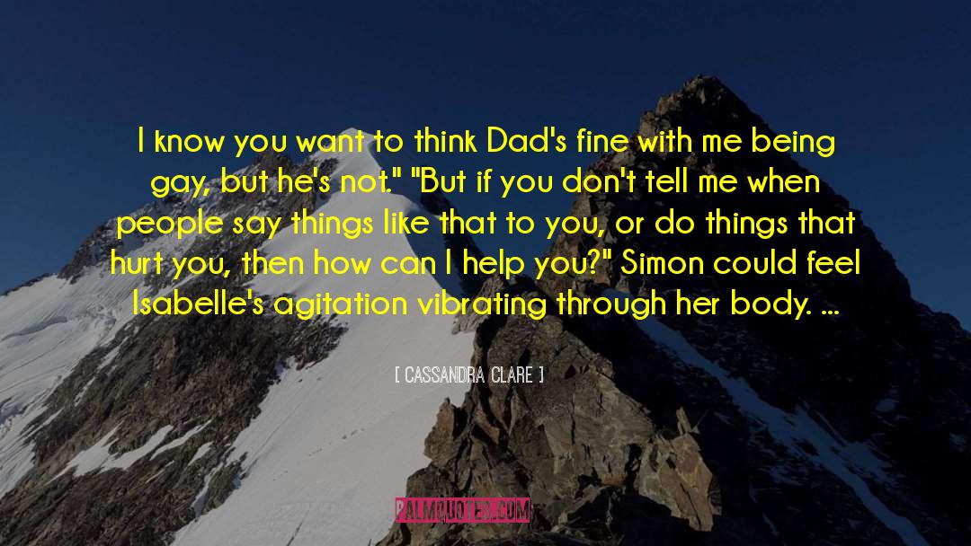 My Dad Died quotes by Cassandra Clare