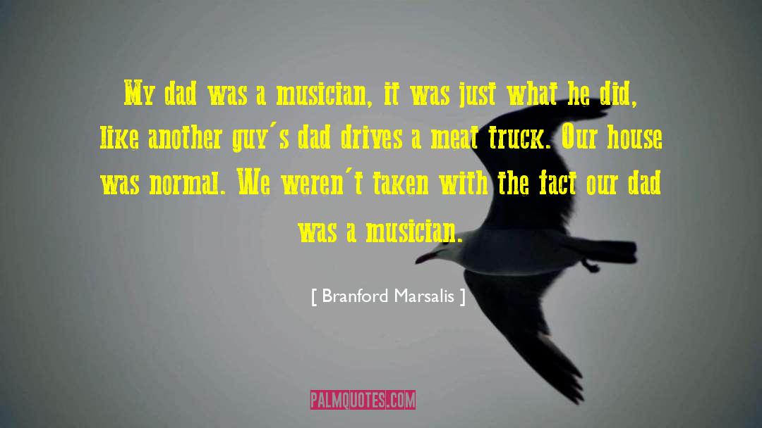 My Dad Died quotes by Branford Marsalis