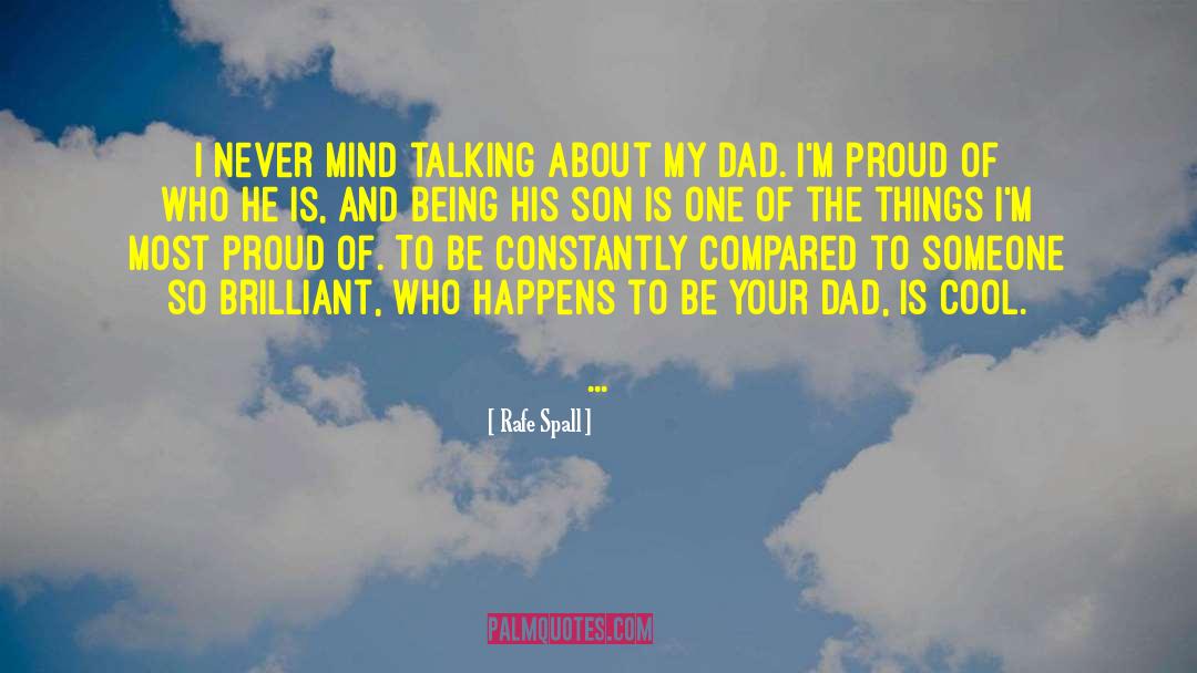 My Dad Is My World quotes by Rafe Spall