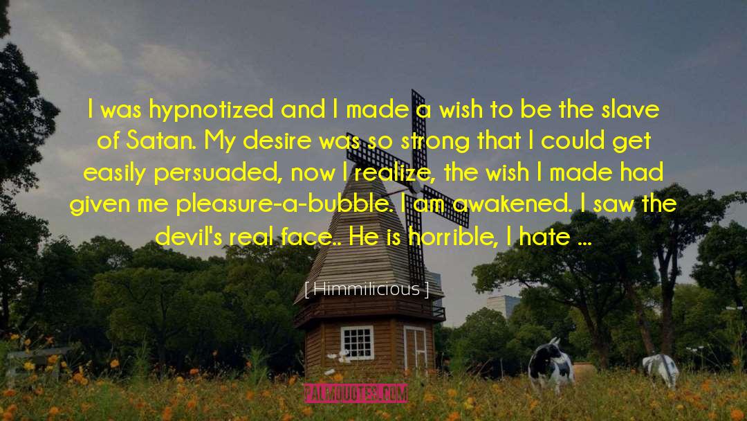 My Desires quotes by Himmilicious