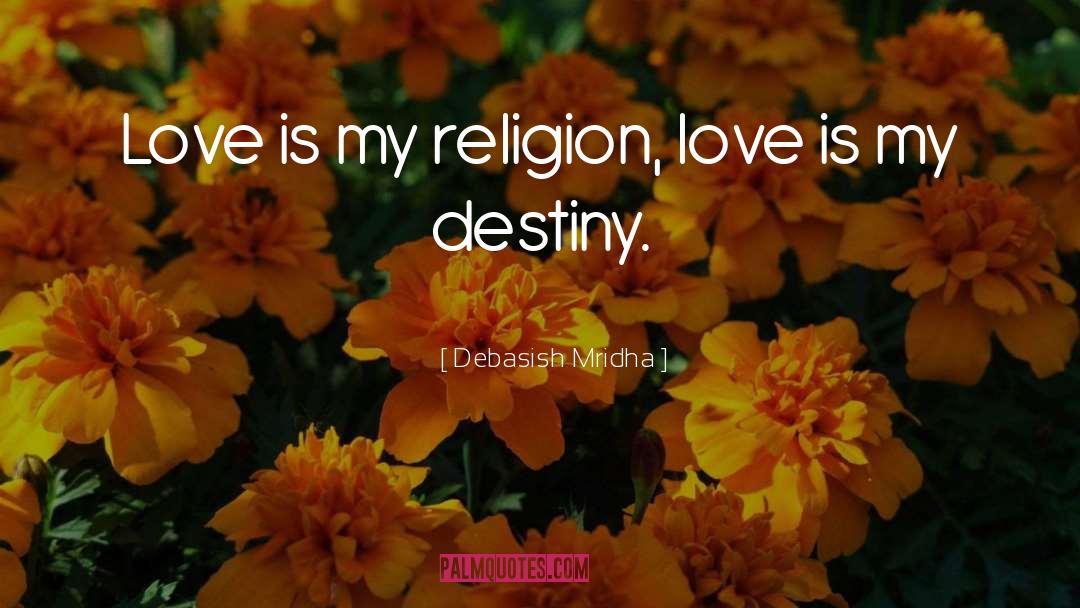 My Destiny quotes by Debasish Mridha