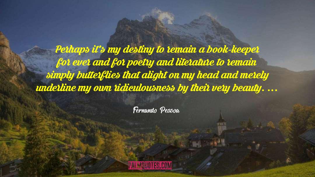 My Destiny quotes by Fernando Pessoa