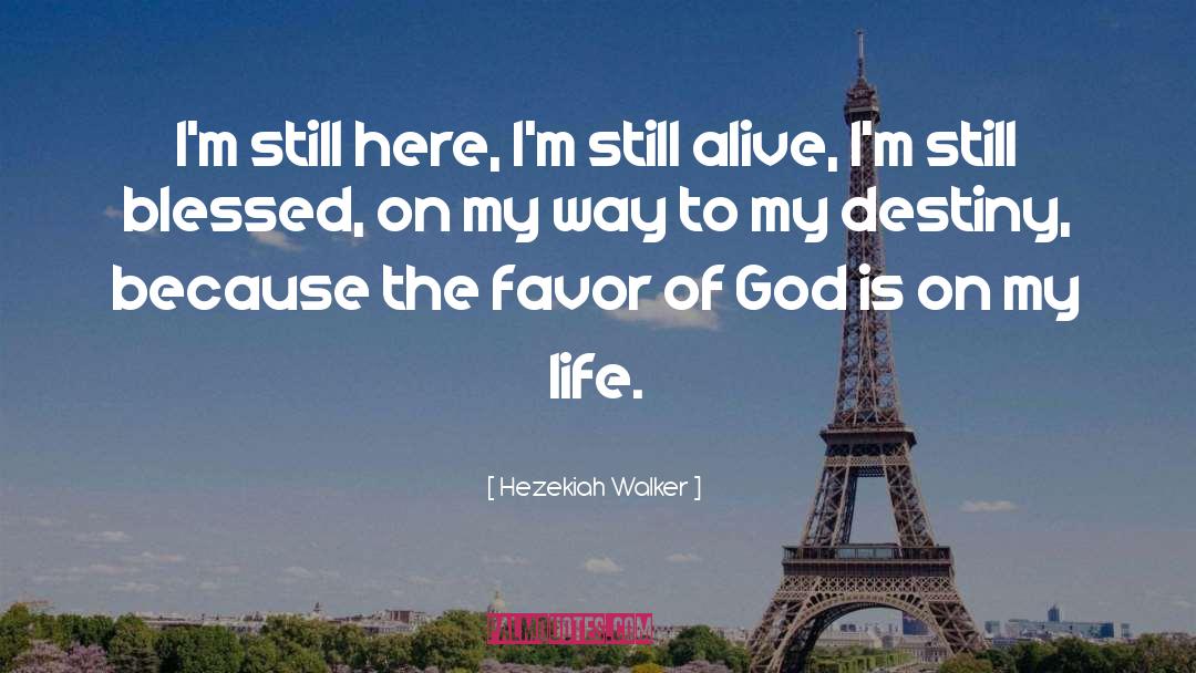 My Destiny quotes by Hezekiah Walker