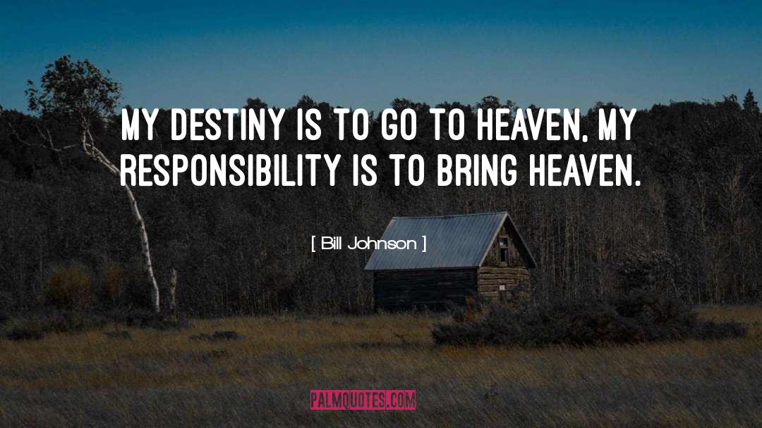 My Destiny quotes by Bill Johnson