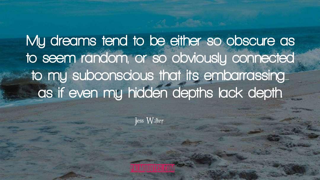 My Dreams quotes by Jess Walter