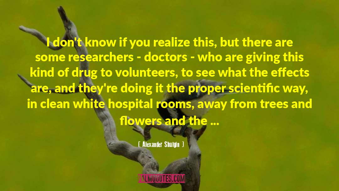 My Drug quotes by Alexander Shulgin