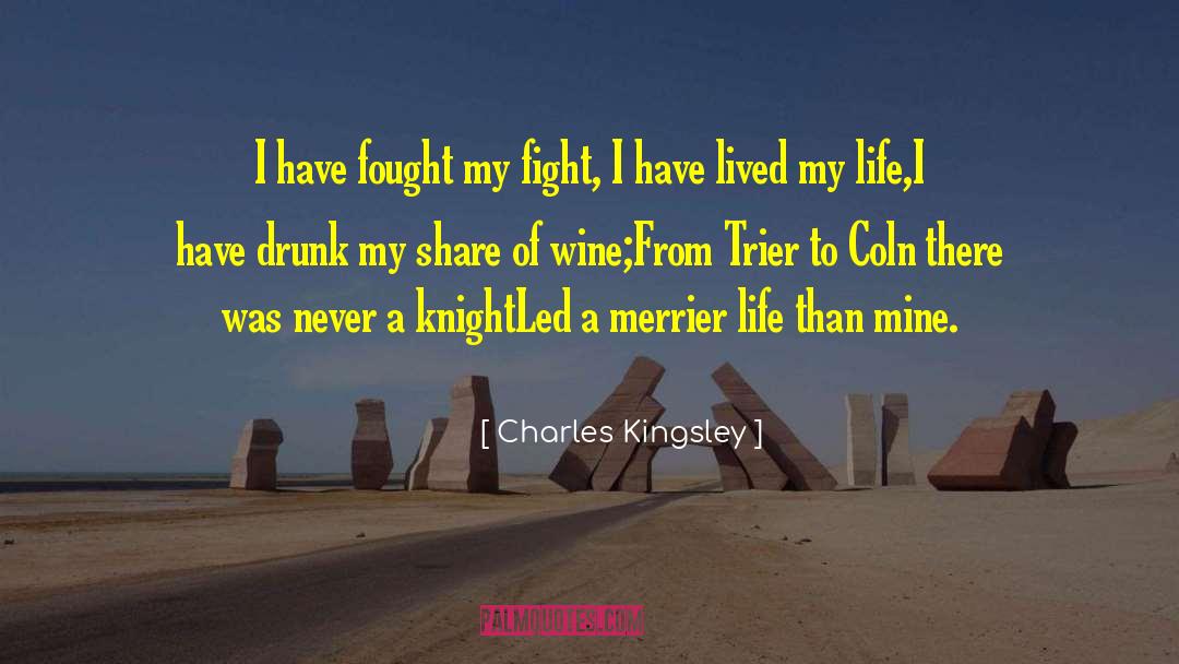 My Drunk Friend quotes by Charles Kingsley