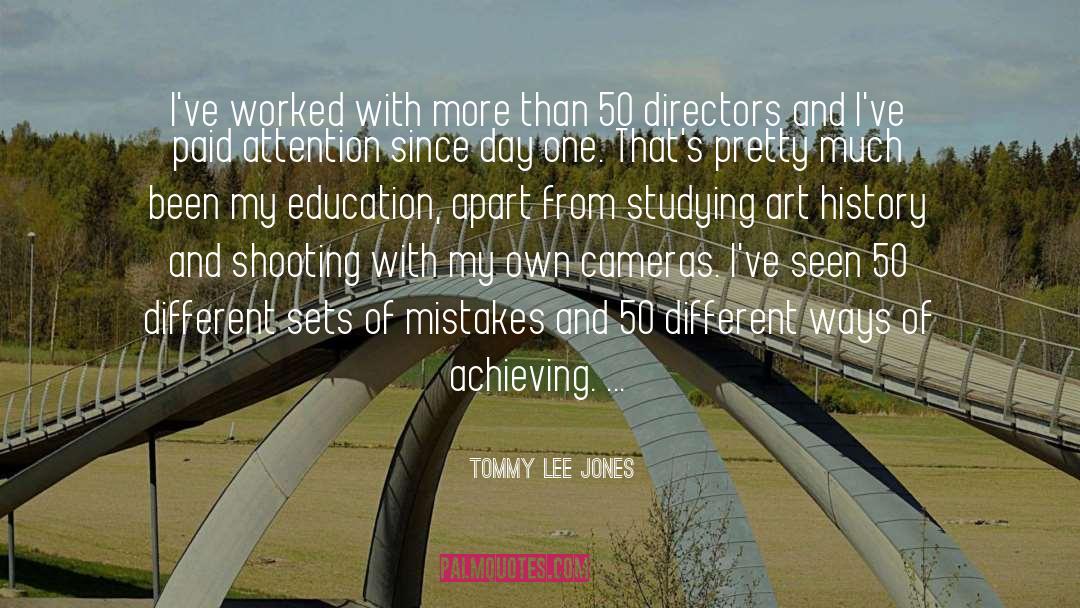 My Education quotes by Tommy Lee Jones