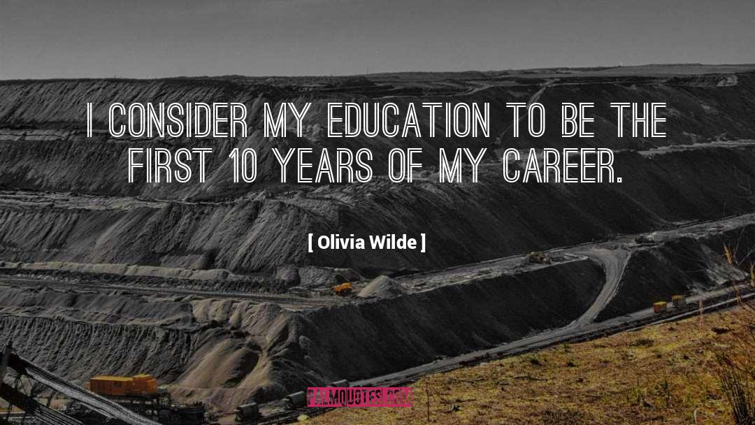 My Education quotes by Olivia Wilde