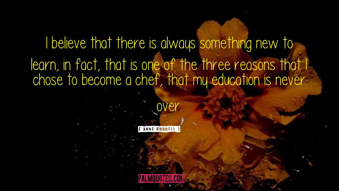 My Education quotes by Anne Burrell