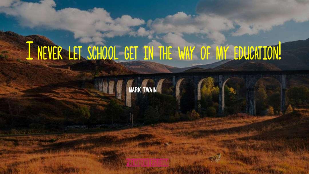 My Education quotes by Mark Twain