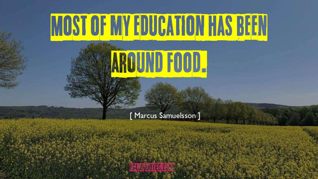 My Education quotes by Marcus Samuelsson