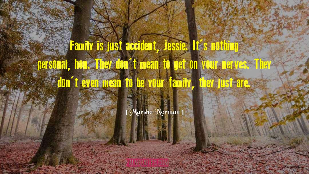 My Family Is My quotes by Marsha Norman