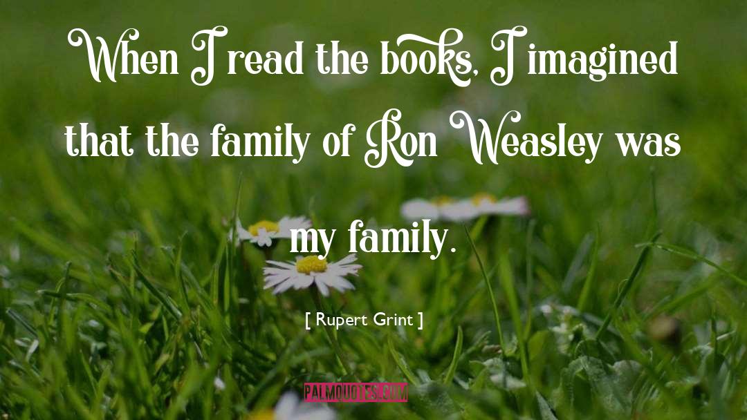 My Family quotes by Rupert Grint