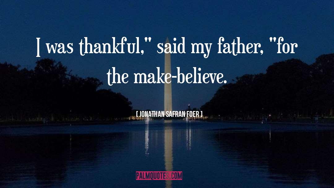My Father quotes by Jonathan Safran Foer