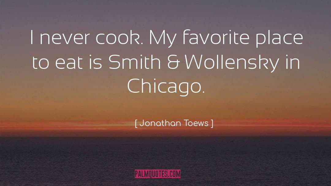 My Favorite Place quotes by Jonathan Toews