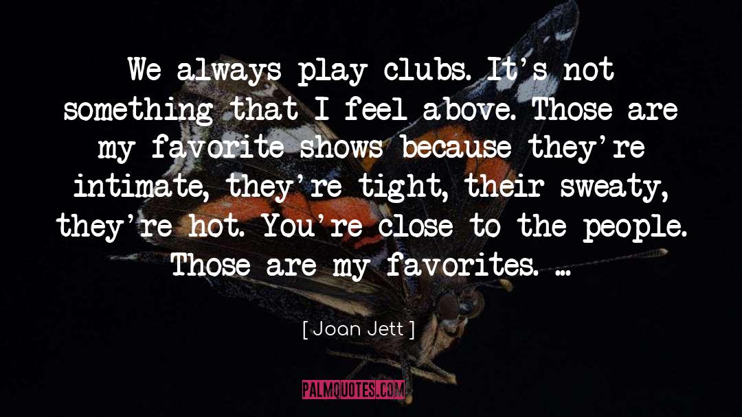 My Favorites quotes by Joan Jett