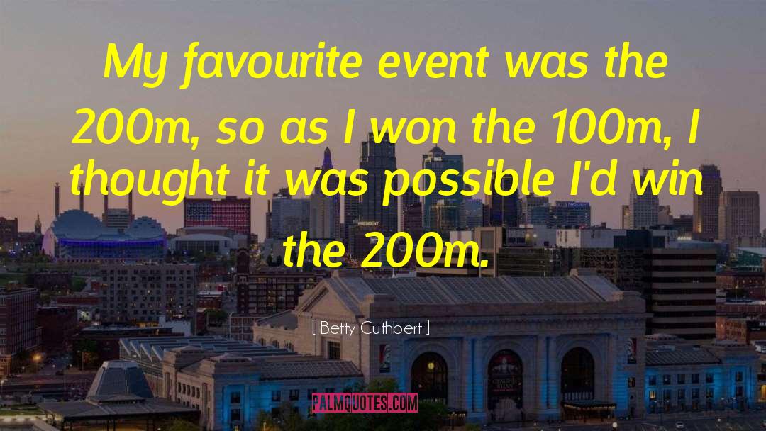 My Favourite quotes by Betty Cuthbert
