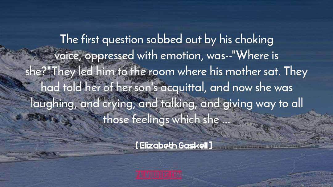 My Feelings About Him quotes by Elizabeth Gaskell