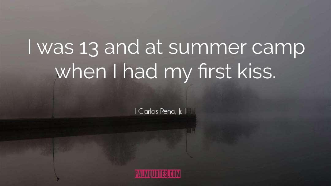 My First Kiss quotes by Carlos Pena, Jr.