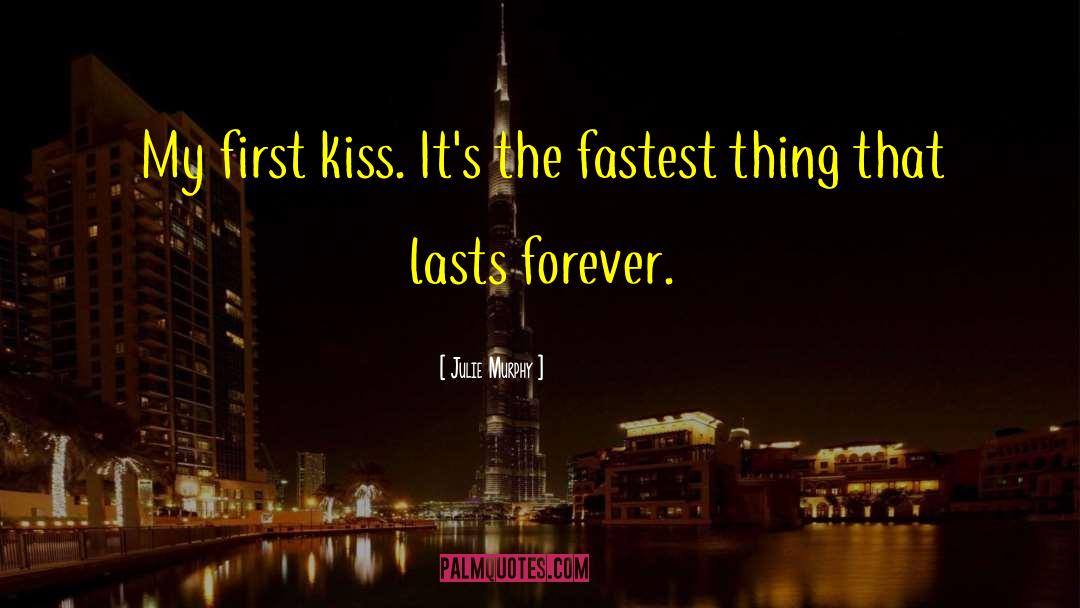 My First Kiss quotes by Julie Murphy