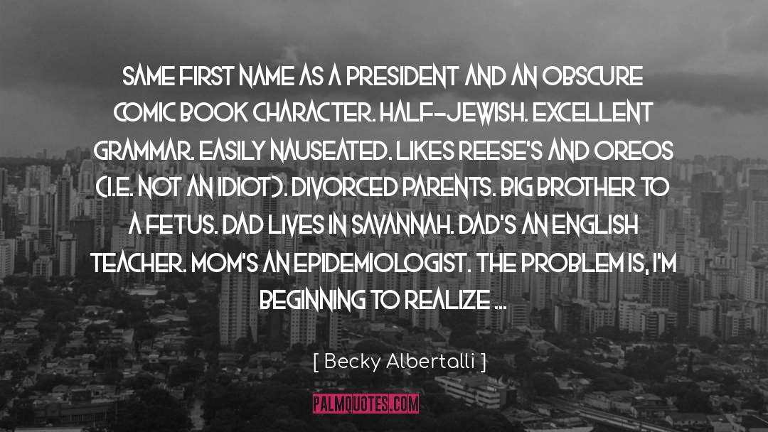 My First Teacher Is My Mom Dad quotes by Becky Albertalli