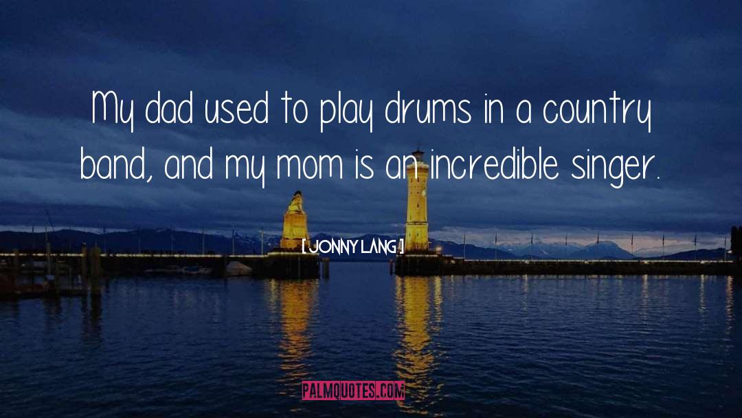 My First Teacher Is My Mom Dad quotes by Jonny Lang