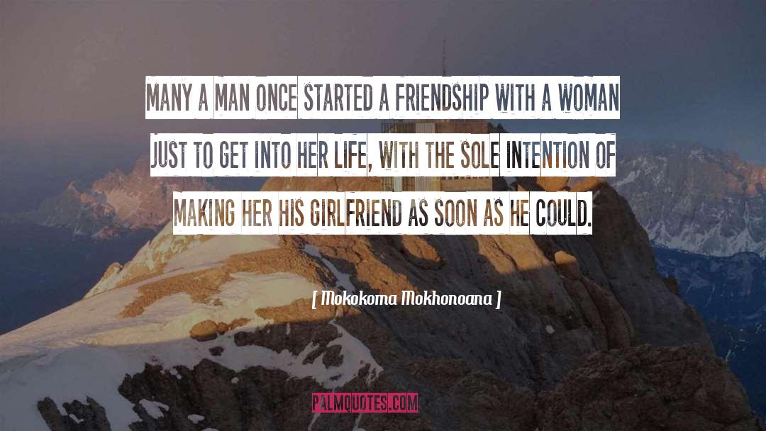 My Friendship quotes by Mokokoma Mokhonoana