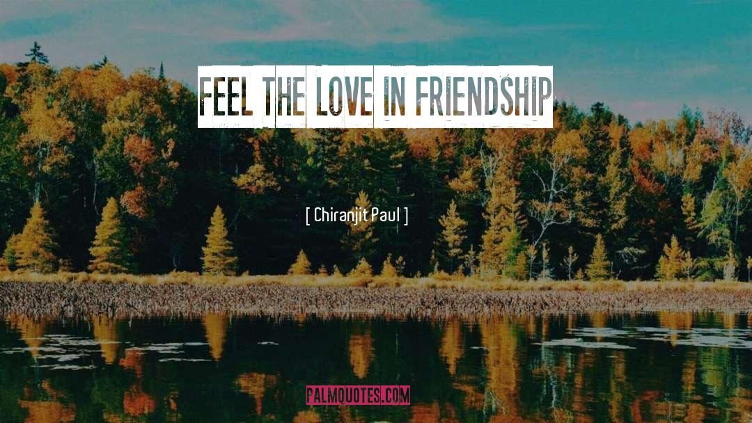 My Friendship quotes by Chiranjit Paul