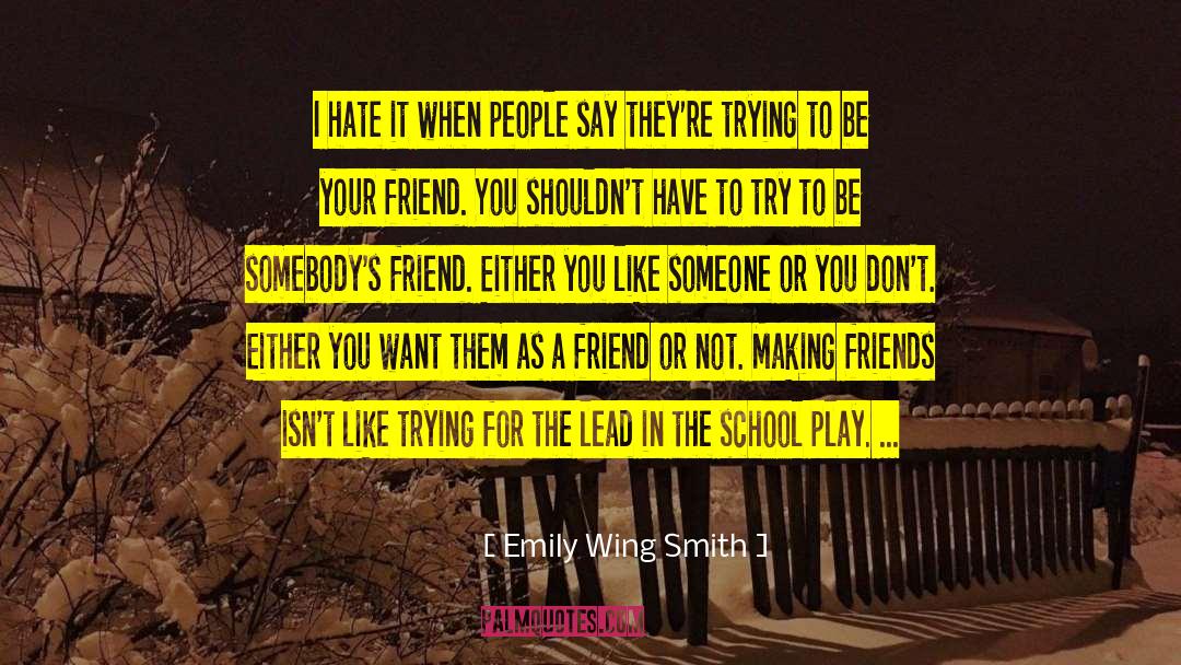 My Friendship quotes by Emily Wing Smith