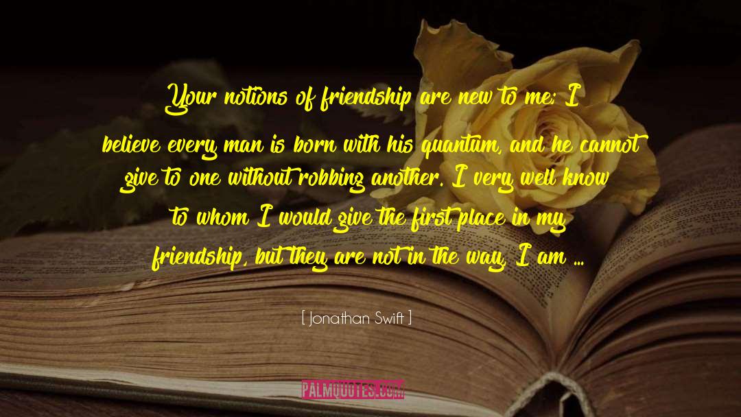 My Friendship quotes by Jonathan Swift