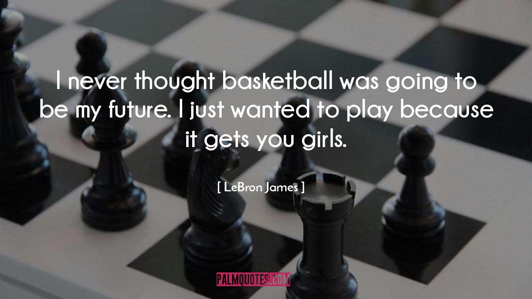 My Future quotes by LeBron James