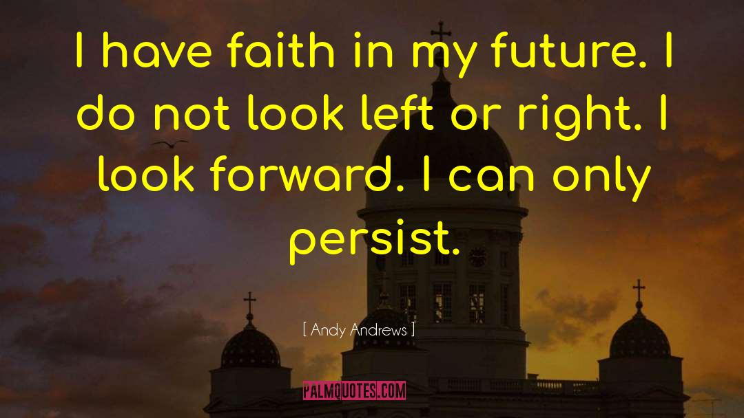 My Future quotes by Andy Andrews