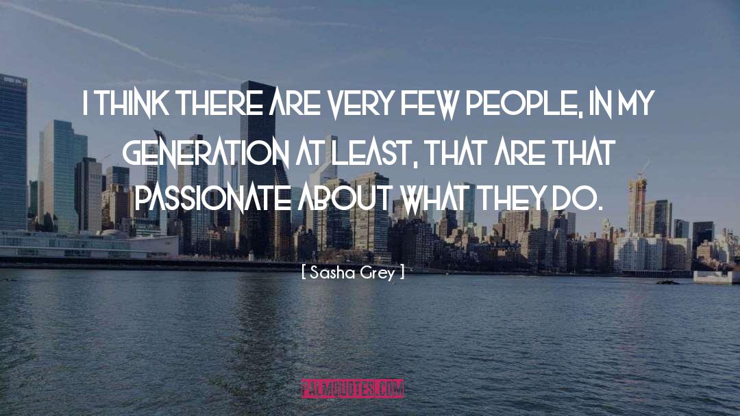 My Generation quotes by Sasha Grey