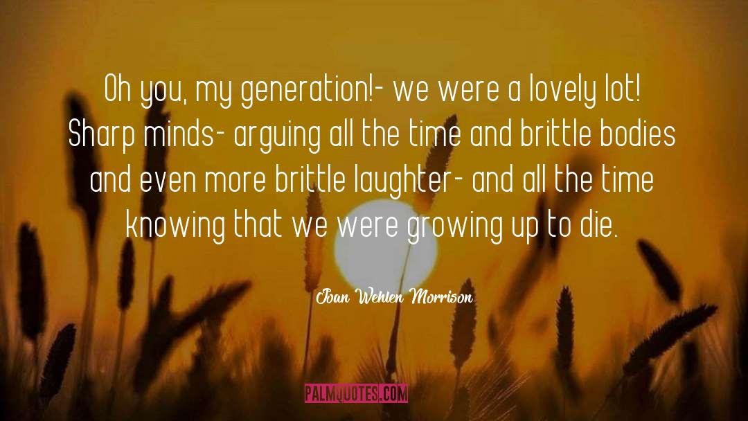 My Generation quotes by Joan Wehlen Morrison