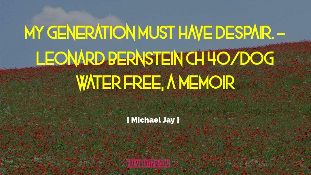 My Generation quotes by Michael Jay