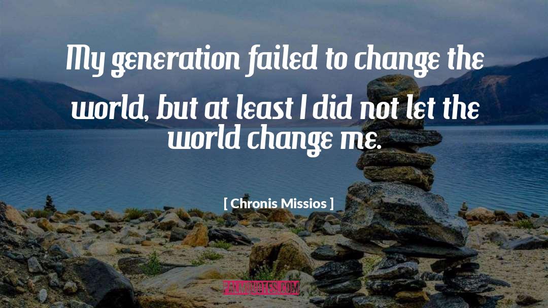 My Generation quotes by Chronis Missios