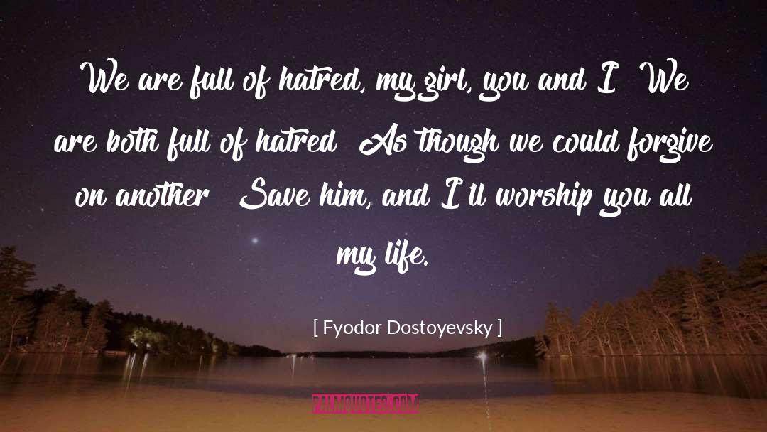 My Girl quotes by Fyodor Dostoyevsky
