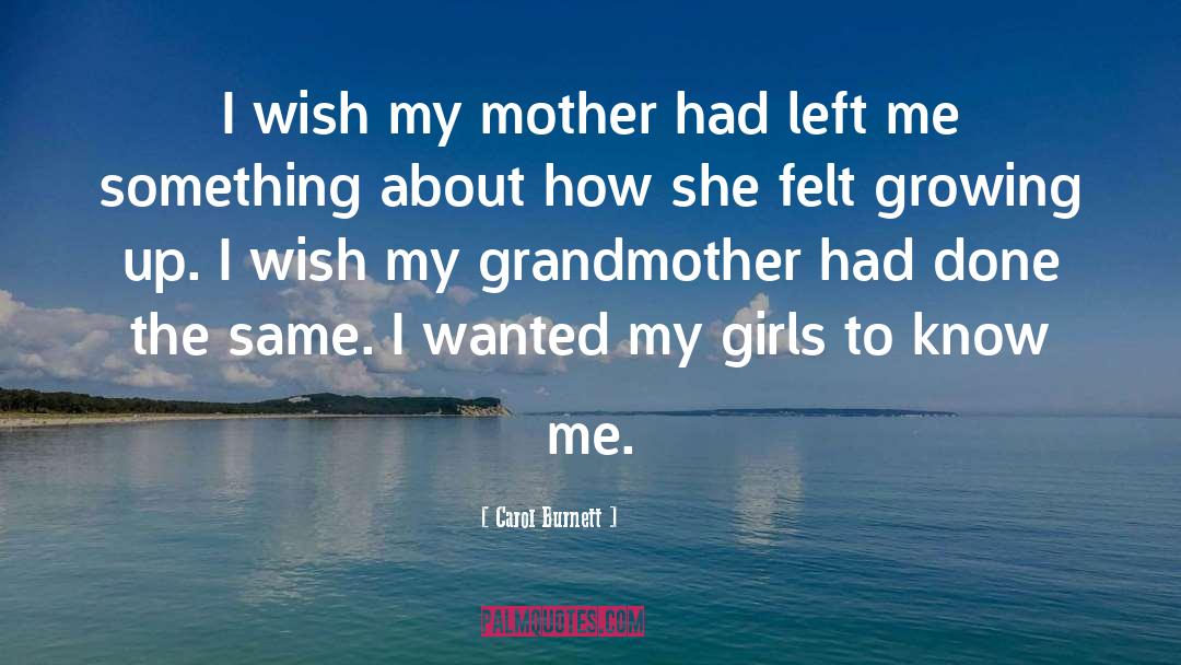 My Girl quotes by Carol Burnett
