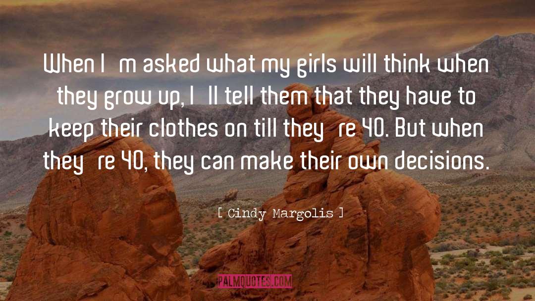 My Girl quotes by Cindy Margolis