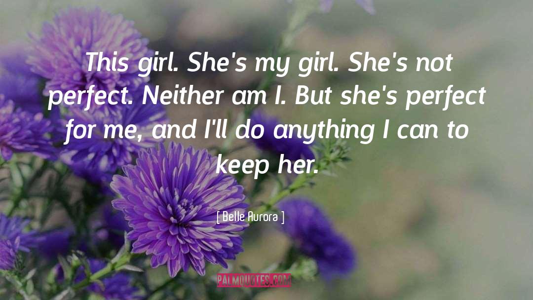 My Girl quotes by Belle Aurora