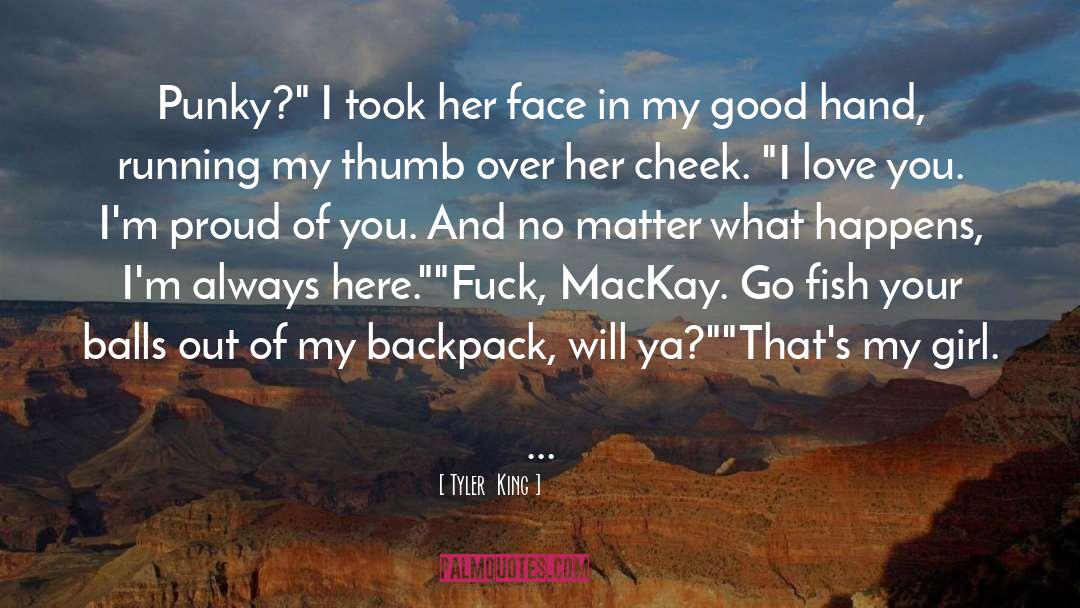 My Girl quotes by Tyler  King