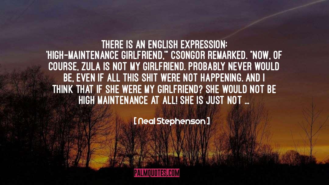 My Girlfriend quotes by Neal Stephenson